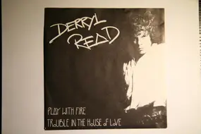 Darryl Read - Play With Fire / Trouble In The House Of Love