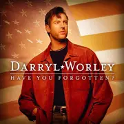 CD - Darryl Worley - Have You Forgotten?