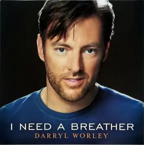 Darryl Worley - I Need A Breather