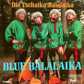 Das Balalaika-Ensemble Tschaika - Blue Balalaika