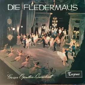 Johann Strauss II - Die Fledermaus (Grosser Operetten-Querschnitt)