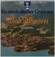 Das Kurorchester Bad Wiessee - Ein musikalischer Gruß aus Bad Wiessee