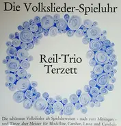 Das Reil-Trio - Die Volkslieder-Spieluhr