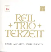 Das Reil-Trio - Terzett - Festliche Kammermusik Für Blockflöte, Cembalo, Laute, Gitarre Und Viola Da Gamba