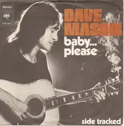 Dave Mason - Baby... Please