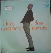 Dave Howard - I Love Everybody