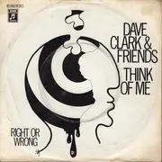 7'' - Dave Clark - Think Of Me / Right Or Wrong