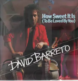 David Barreto - How Sweet It Is (To Be Loved By You)