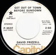 David Frizzell - Get Out Of Town Before Sundown / Last Night Was The First Night