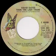 David Gates - Took The Last Train