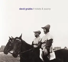 David Grubbs - Rickets & Scurvy