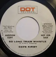 David Kirby - So Long Train Whistle / Lila Is My Kind Of Woman