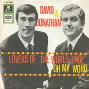David & Jonathan - Lovers of the World Unite / Oh My Word