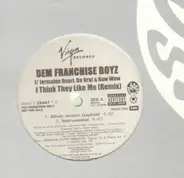 Dem Franchise Boyz - I think they like me