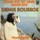 7inch Vinyl Single - Demis Roussos - Good Bye My Love Good Bye