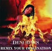 CD - Deni Hines - Remix Your Imagination