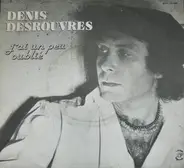 Denis Desrouvres - J'Ai Un Peu Oublié