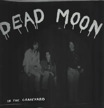 Dead Moon - In the Graveyard