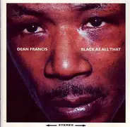 Dean Francis - Black Is All That