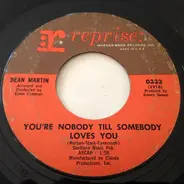 Dean Martin - You're Nobody 'Til Somebody Loves You