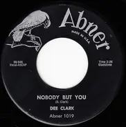 Dee Clark With Riley Hampton's Orchestra - Nobody But You / When I Call On You