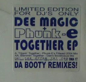 Dee Magic & Phunk-E - Together EP - Da Booty Remixes!