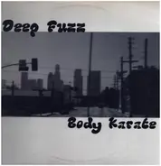 Deep Fuzz - Body Karate