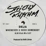 Deja - Whenever U Need Somebody