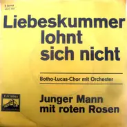 Der Botho-Lucas-Chor - Liebeskummer Lohnt Sich Nicht