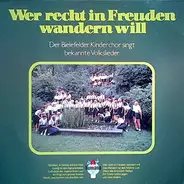 Der Bielefelder Kinderchor - Wer Recht In Freuden Wandern Will (Der Bielefelder Kinderchor Singt Bekannte Volkslieder)