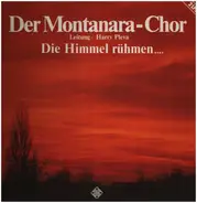 Der Montanara-Chor - Die Himmel Ruhmen