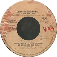 Dewayne Blackwell & Jill Hollier - You're Just A Little Too Yong To Be A Good OId Girl