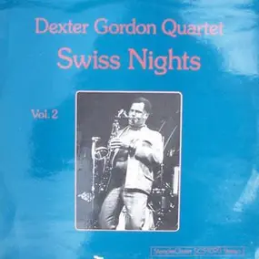 Dexter Gordon - Swiss Nights Vol. 2
