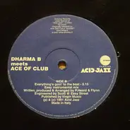 Dharma B Meets Ace Of Clubs - Everything's Goin' To The Beat