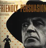 Dimitri Tiomkin - Friendly Persuasion (Original Music From The Soundtrack Of The Motion Picture)