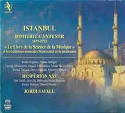 SACD - Dimitrius Cantemir - Hespèrion XXI , Jordi Savall - Istanbul «Le Livre De La Science De La Musique» (Et Les Traditions Musicales Sépharades Et Arméniennes) - Digipak