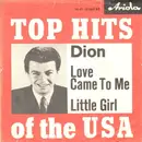 7inch Vinyl Single - Dion - Love Came To Me / Little Girl - Mono