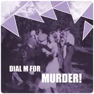 Dial M For Murder! - Oh No!