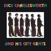 CD - Dick Charlesworth And The City Gents - Dick Charlesworth And His City Gents