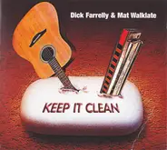 Dick Farrelly & Mat Walklate - Keep It Clean