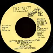 Dickey Lee - If You Gotta Make A Fool Of Somebody