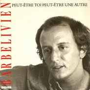 Didier Barbelivien - Peut-Être Toi Peut-Être Une Autre