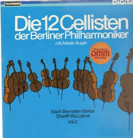 Die 12 Cellisten der Berliner Philharmoniker - Bach*Bernstein*Bertali*Sheriff*Villa-Lobos - Vol.2