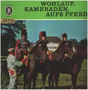 Die Alten Kameraden , Musikzug 08/15 - Wohlauf, Kameraden Aufs Pferd