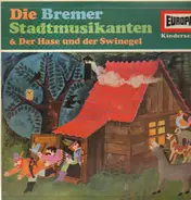 Die Bremer Stadtmusikanten - Die Bremer Stadtmusikanten & der Hase und der Swinegel