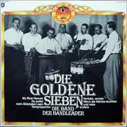 Die Goldene Sieben - Die Band der Bandleader