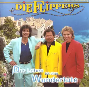 Die Flippers - Das Leben Ist eine Wundertute