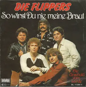 Die Flippers - So Wirst Du Nie Meine Braut