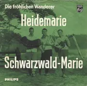 7inch Vinyl Single - Die Fröhlichen Wanderer - Heidemarie / Schwarzwald-Marie