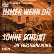 Die Fröhlichen Wanderer - Immer Wenn Die Sonne Scheint / Die Förstermädchen